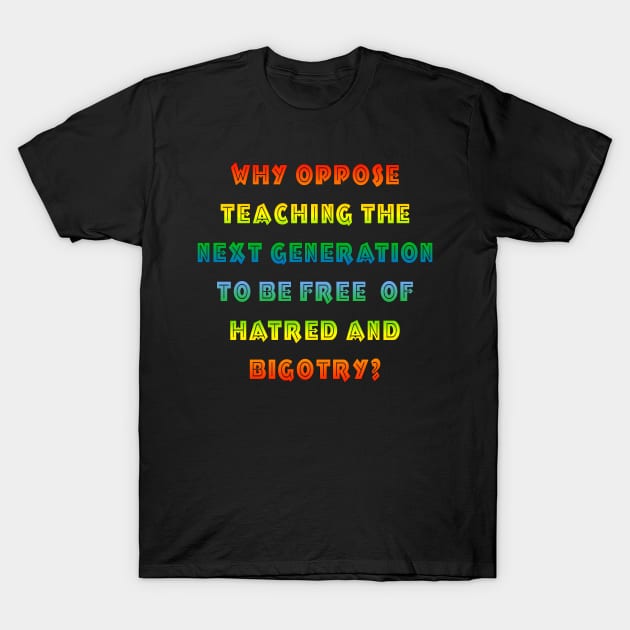 Okay To Say Gay Teach Tolerance Equality LGBTQ T-Shirt by The Cheeky Puppy